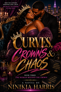 Curves Crowns & Chaos Book Three: The Woman Beyond The Crown My Unicorn Beauty