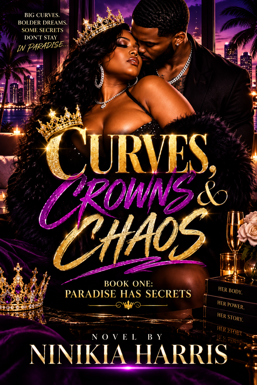 Curves Crowns & Chaos Book one: Paradise Has Secrets My Unicorn Beauty
